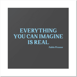 Everything you can imagine is real, blue Posters and Art